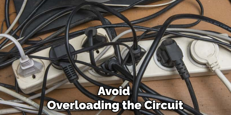 Avoid Overloading the Circuit