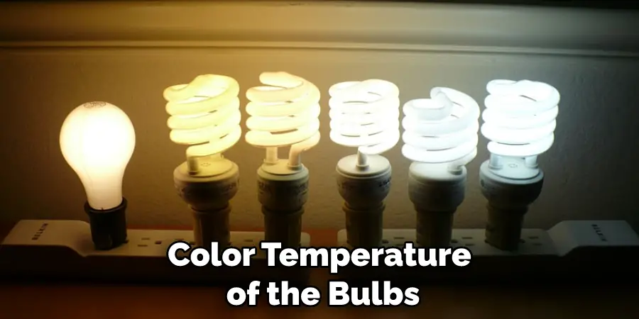 Color Temperature of the Bulbs