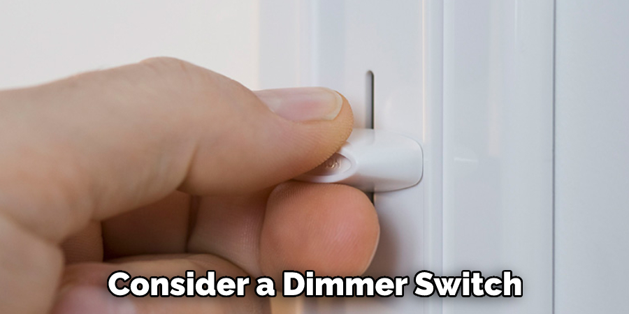 Consider a Dimmer Switch
