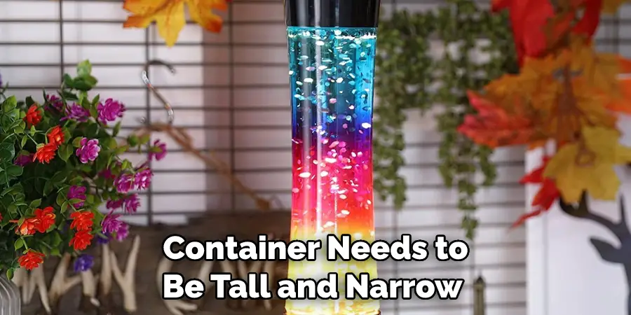 Container Needs to Be Tall and Narrow 