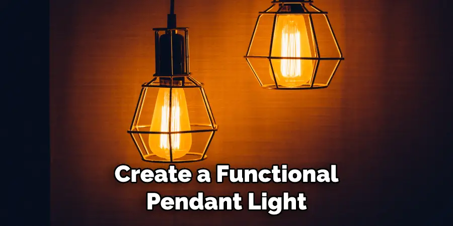 Create a Functional Pendant Light