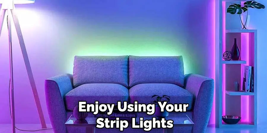 Enjoy Using Your Led Strip Lights