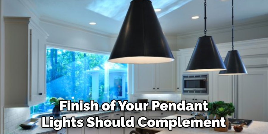 Finish of Your Pendant Lights Should Complement