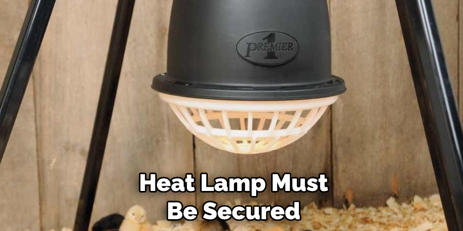 Heat Lamp Must Be Secured