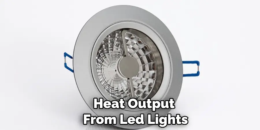 Heat Output From Led Lights