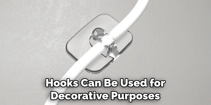 Hooks Can Be Used for Decorative Purposes