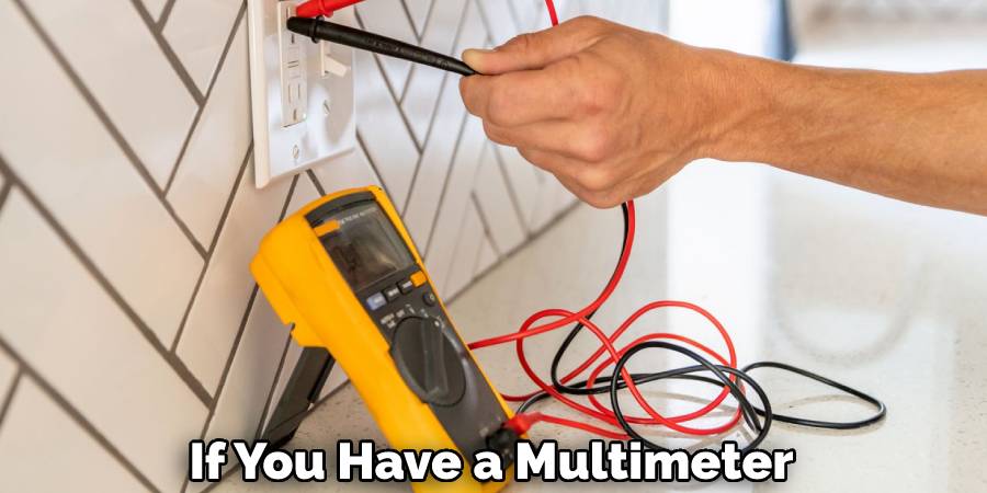 If You Have a Multimeter
