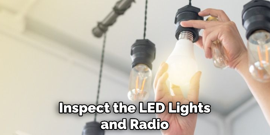 Inspect the LED Lights and Radio