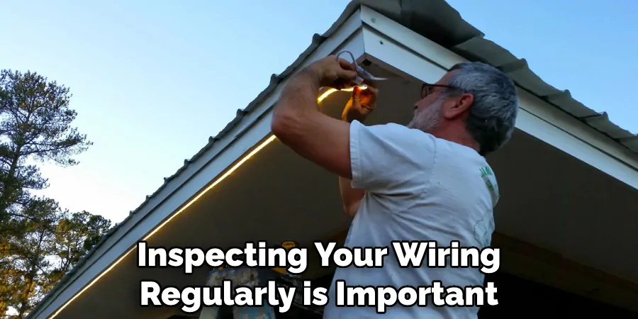 Inspecting Your Wiring Regularly is Important