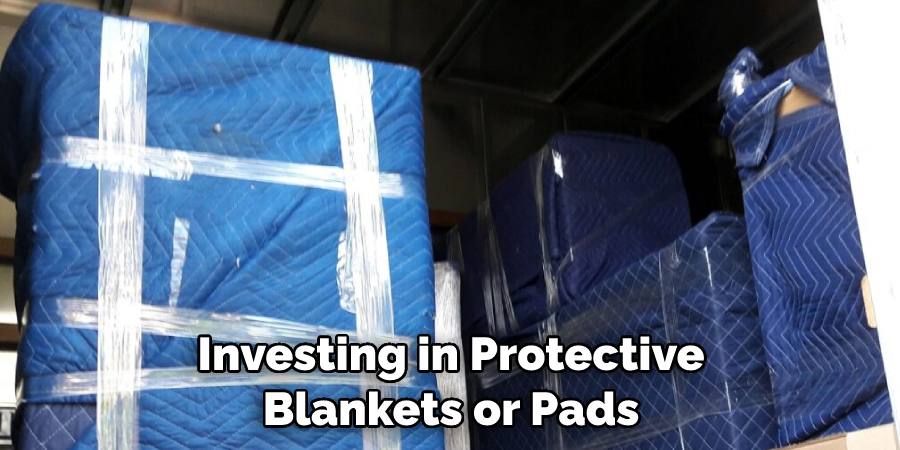 Investing in Protective Blankets or Pads
