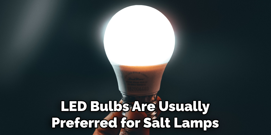 LED Bulbs Are Usually Preferred for Salt Lamps