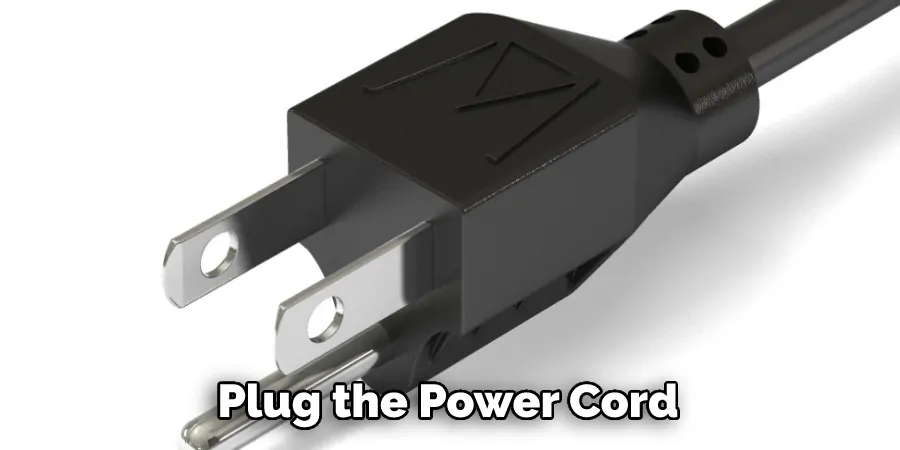 Plug the Power Cord