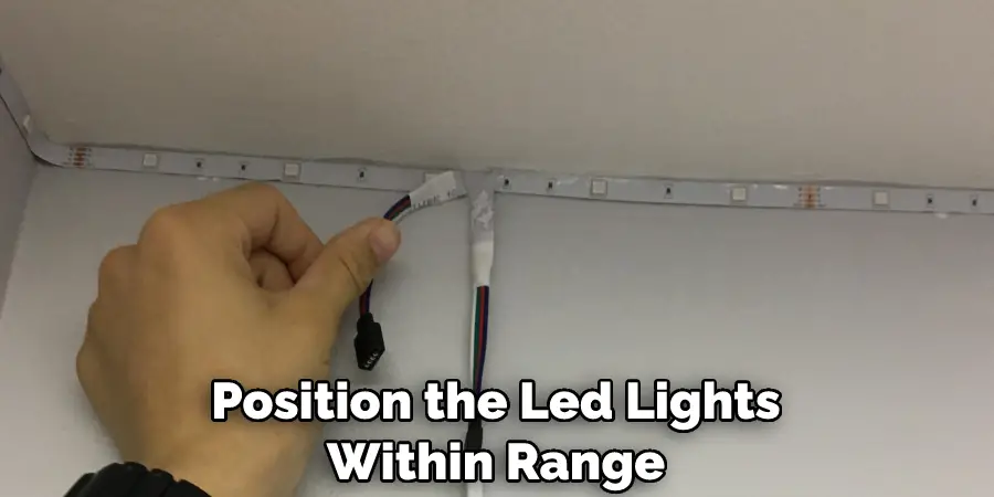 Position the Led Lights Within Range