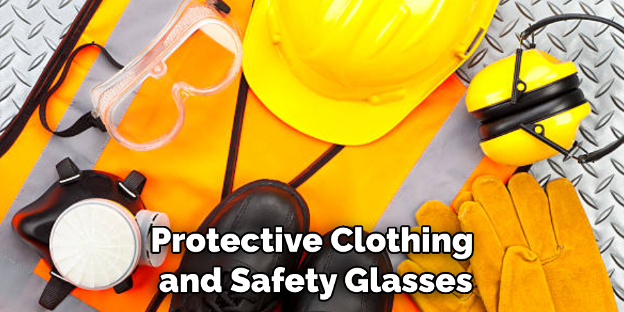 Protective Clothing and Safety Glasses