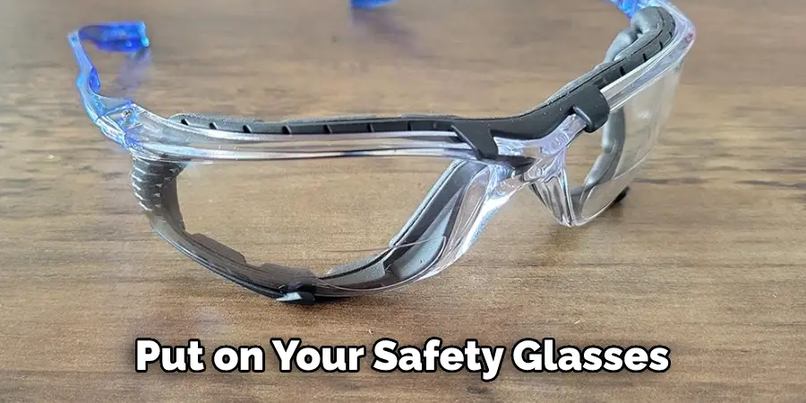 Put on Your Safety Glasses