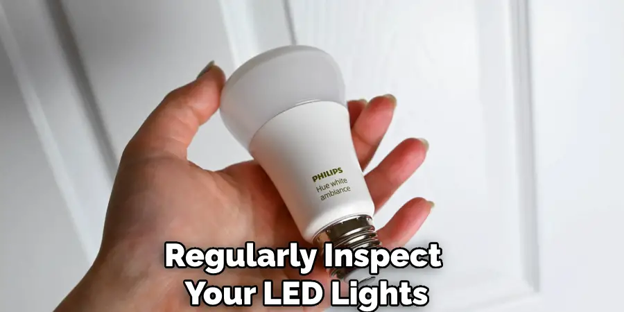 Regularly Inspect Your LED Lights