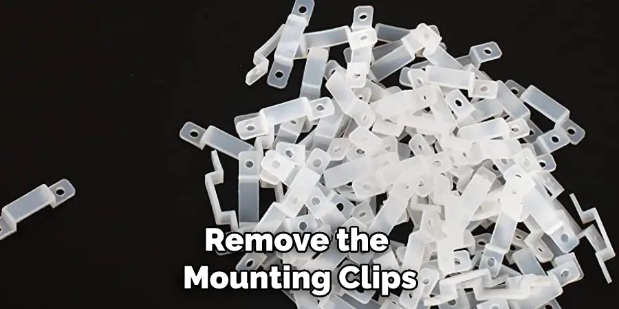 Remove the Mounting Clips