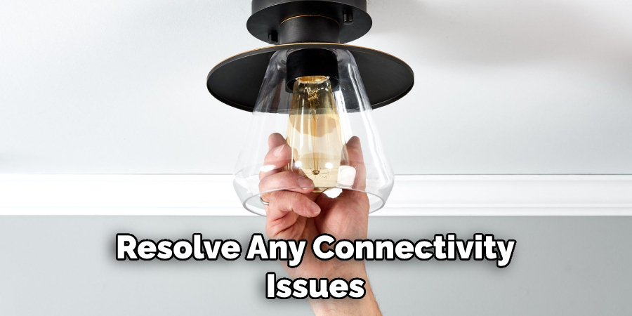 Resolve Any Connectivity Issues
