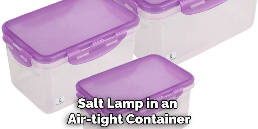 Salt Lamp in an Air-tight Container