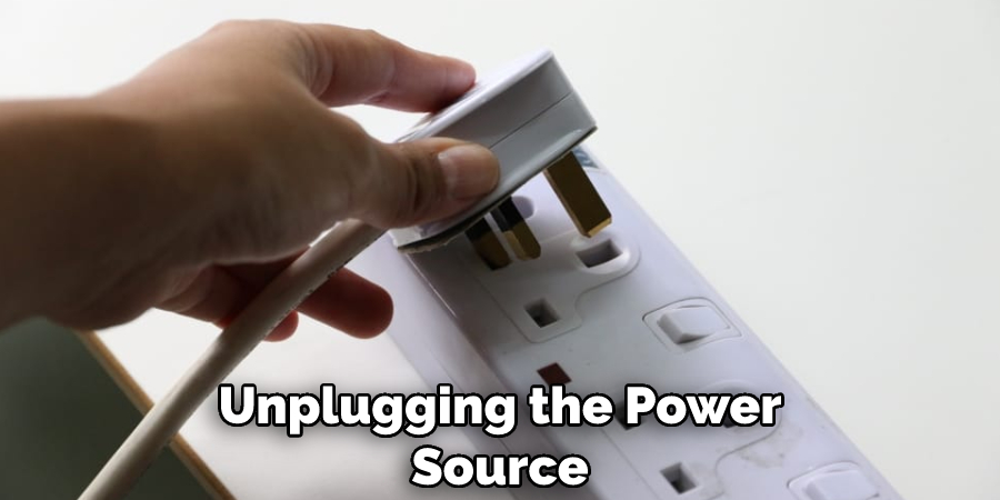 Unplugging the Power Source