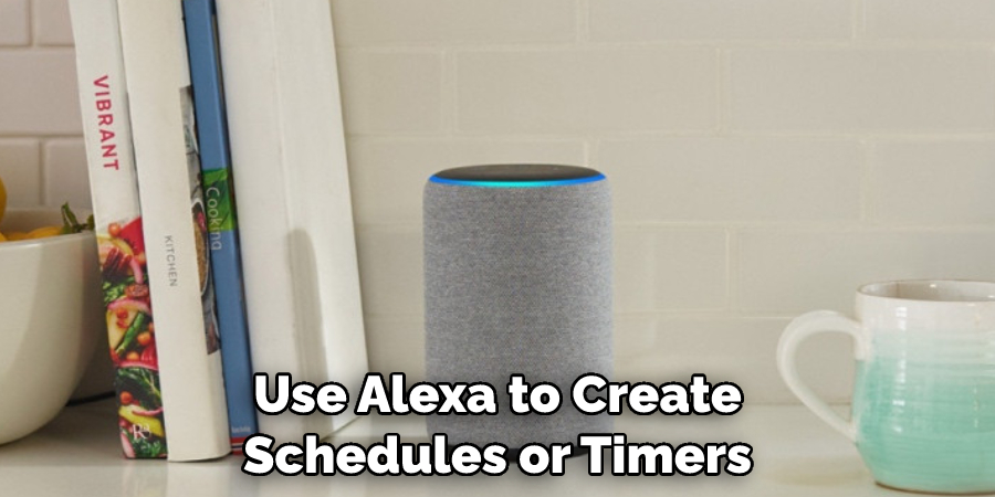 Use Alexa to Create Schedules or Timers