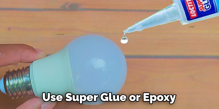 Use Super Glue or Epoxy