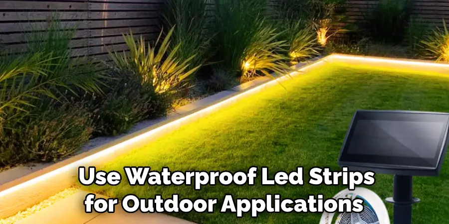  Use Waterproof Led Strips for Outdoor Applications