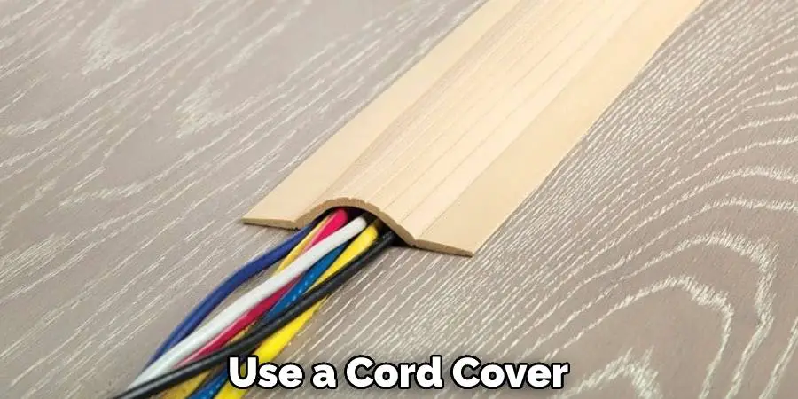 Use a Cord Cover