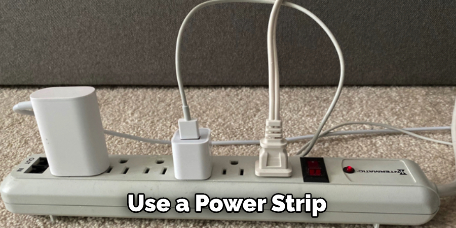 Use a Power Strip