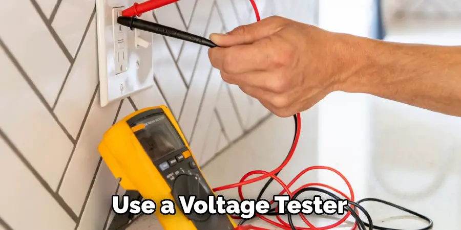 Use a Voltage Tester
