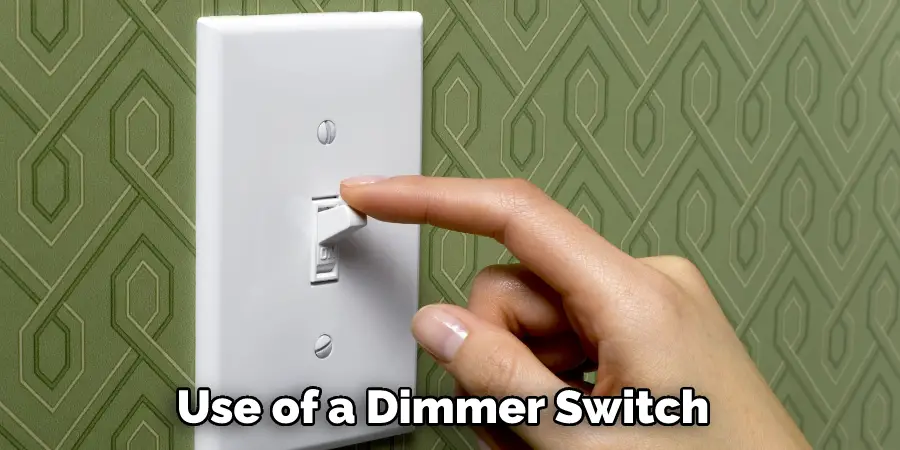 Use of a Dimmer Switch
