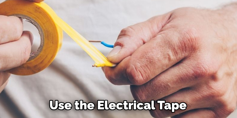 Use the Electrical Tape