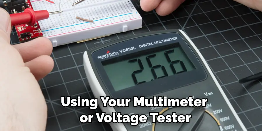 Using Your Multimeter or Voltage Tester