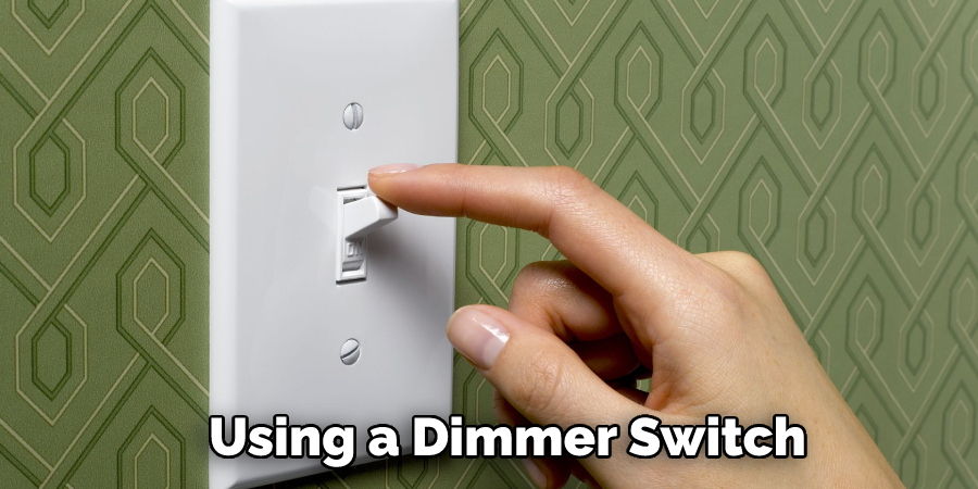 Using a Dimmer Switch