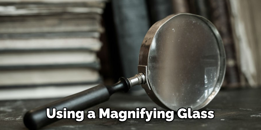 Using a Magnifying Glass