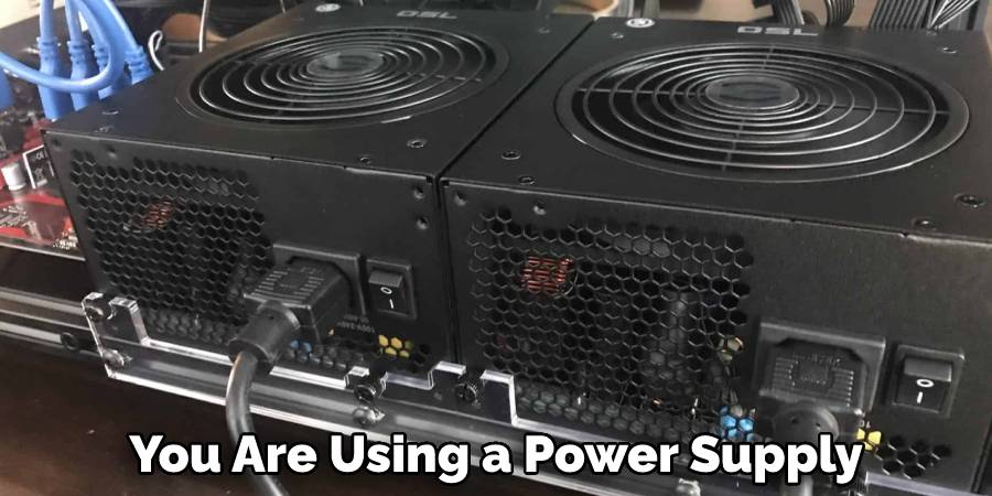 You Are Using a Power Supply
