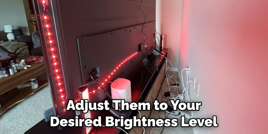 Adjust Them to Your Desired Brightness Level
