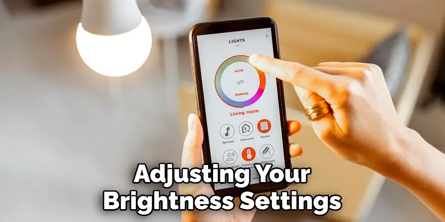 Adjusting Your Brightness Settings