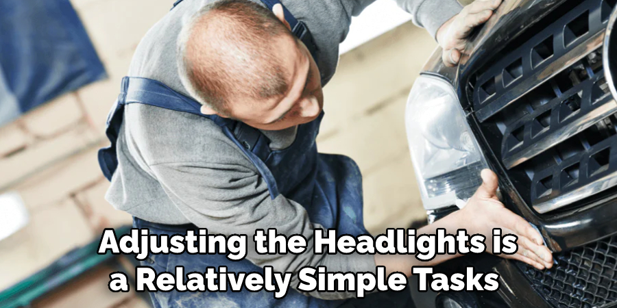 Adjusting the Headlights is a Relatively Simple Tasks