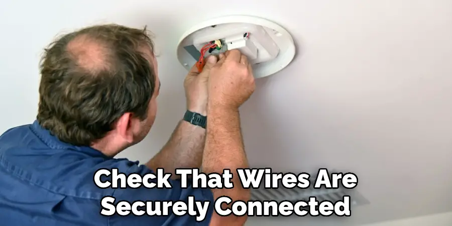 Check That Wires Are Securely Connected