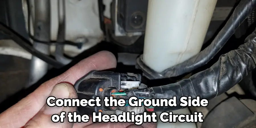 Connect the Ground Side of the Headlight Circuit