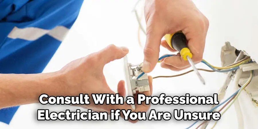 Consult With a Professional Electrician if You Are Unsure