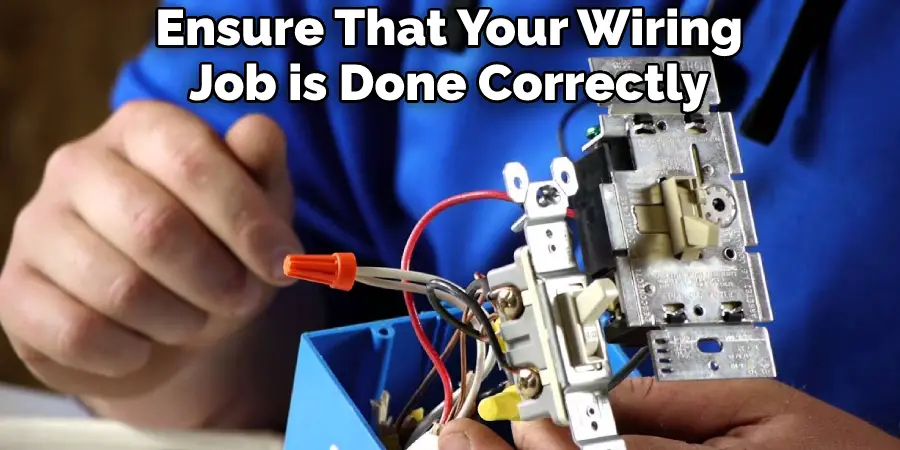 Ensure That Your Wiring Job is Done Correctly