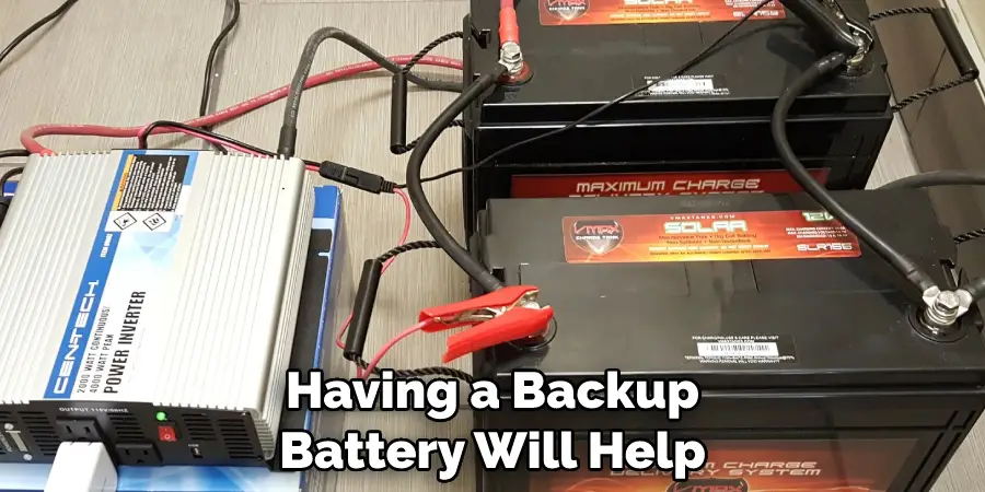 Having a Backup Battery Will Help