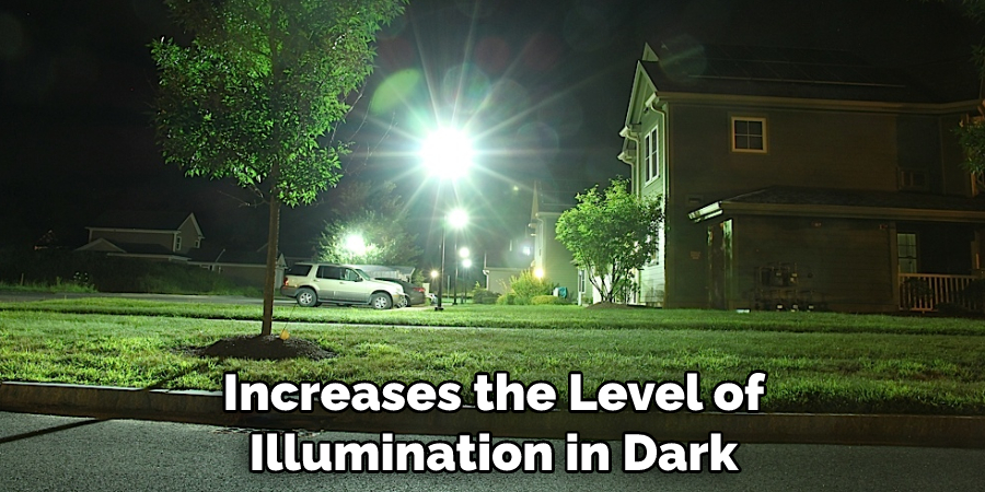 Increases the Level of Illumination in Dark