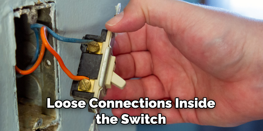 Loose Connections Inside the Switch