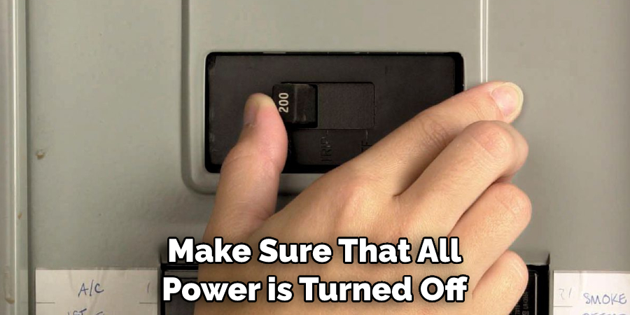 Make Sure That All Power is Turned Off