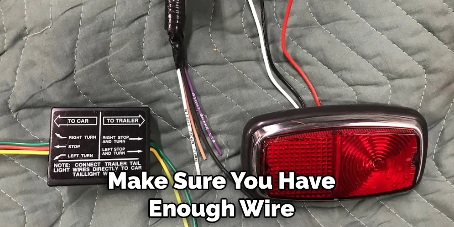 Make Sure You Have Enough Wire