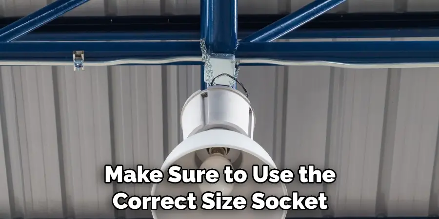 Make Sure to Use the Correct Size Socket