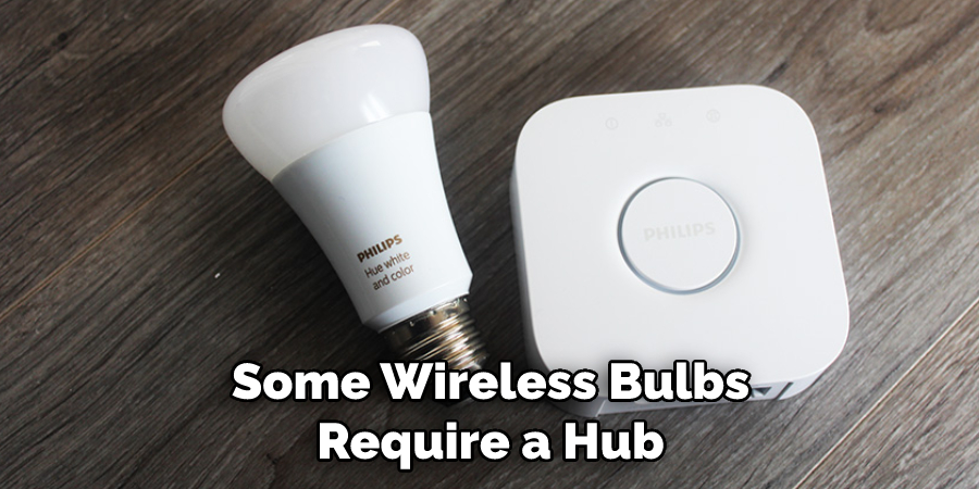 Some Wireless Bulbs Require a Hub